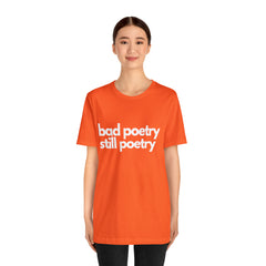 Bad Poetry Is Still Poetry Shirt | Bad Poetry Day T-Shirt