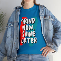 Grind Now, Shine Later Shirt | Hustler In Motion Unisex T-Shirt