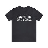 Ask Me For Dad Jokes Shirt | National Tell a Joke Day T-Shirt