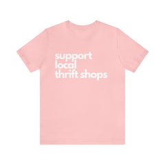 Support Local Thrift Shops Shirt | Local Thrift Store T-Shirt