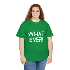 What Ever Shirt | Nonchalant Attitude Unisex T-shirt