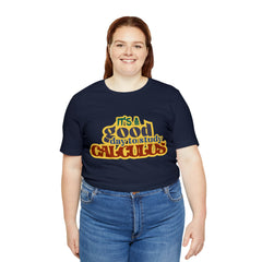 It's a Good Day to do Calculus Shirt | School Unisex T-Shirt