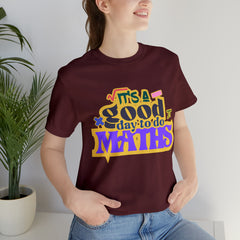 It's a Good Day to do Maths Shirt | School Unisex T-Shirt