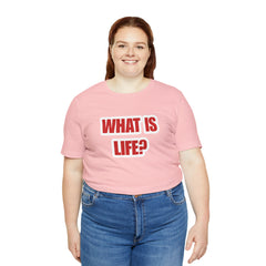 What Is Life? Existential Shirt | Ambiguous Existential Crisis T-Shirt