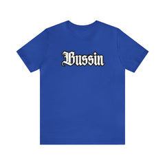 Bussin Street Shirt | Slang Urban Streetwear Unisex T-Shirt
