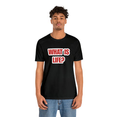 What Is Life? Existential Shirt | Ambiguous Existential Crisis T-Shirt