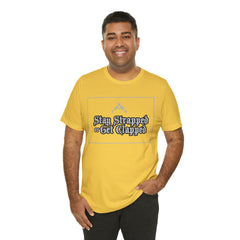 Stay Strapped or Get Clapped | Gun Firearms Self-Defense T-Shirt