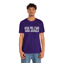 Ask Me For Dad Jokes Shirt | National Tell a Joke Day T-Shirt