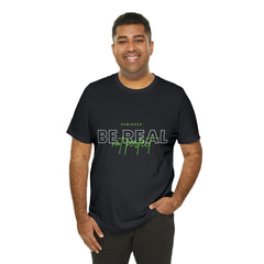 Reminder Be Real Not Perfect Shirt | Motivation Unisex T-Shirt