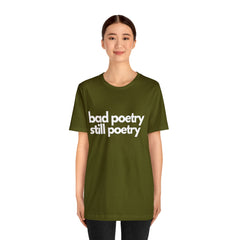 Bad Poetry Is Still Poetry Shirt | Bad Poetry Day T-Shirt