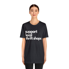 Support Local Thrift Shops Shirt | Local Thrift Store T-Shirt