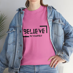 Believe In Yourself | Confidence Catalyst Statement Tee