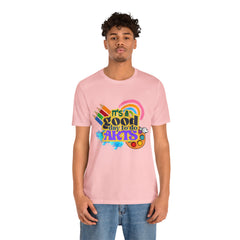 It's a Good Day to Do Arts Shirt | School Unisex T-Shirt