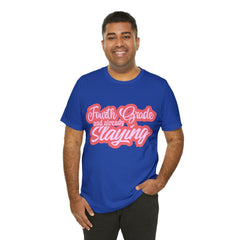 Slaying in Fourth Grade Shirt | Pink School Unisex T-Shirt