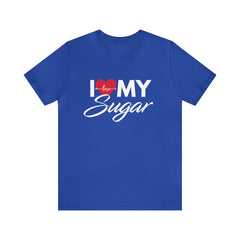 I Love My Sugar Shirt | Couple Love T-Shirt, Pair Girlfriend Boyfriend Matching Shirt