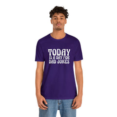 Today is a Day for Dad Jokes Shirt | National Tella Joke Day T-Shirt