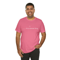 It's a Cancer Zodiac Thing Shirt | Zodiac Sign Statement T-Shirt