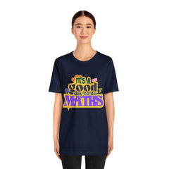 It's a Good Day to do Maths Shirt | School Unisex T-Shirt