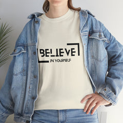 Believe In Yourself | Confidence Catalyst Statement Tee