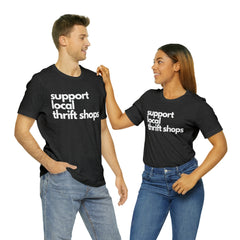 Support Local Thrift Shops Shirt | Local Thrift Store T-Shirt