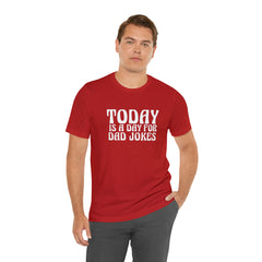 Today is a Day for Dad Jokes Shirt | National Tella Joke Day T-Shirt