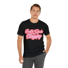 Slaying in Fourth Grade Shirt | Pink School Unisex T-Shirt