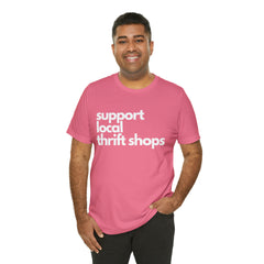 Support Local Thrift Shops Shirt | Local Thrift Store T-Shirt