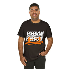 FREEDOM Shirt | Bold Statement Unisex T-Shirt