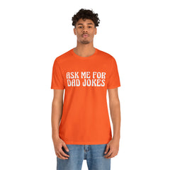 Ask Me For Dad Jokes Shirt | National Tell a Joke Day T-Shirt