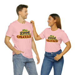 It's a Good Day to do Calculus Shirt | School Unisex T-Shirt