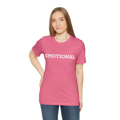 Emotional Funny Shirt | Hilarious Emotional Statement T-Shirt