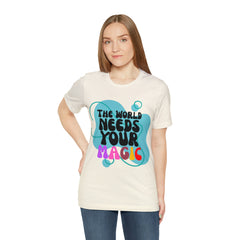 The World Needs Your Magic Shirt | Motivational Unisex T-Shirt