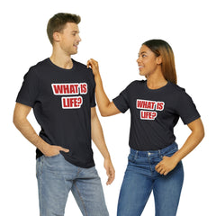 What Is Life? Existential Shirt | Ambiguous Existential Crisis T-Shirt