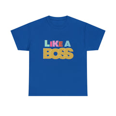 Like A Boss Shirt | Colorful Boss Vibes Statement Tee