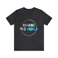 Change The World | Wear Your Impact Unisex T-Shirt