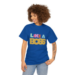 Like A Boss Shirt | Colorful Boss Vibes Statement Tee