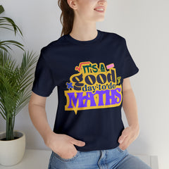 It's a Good Day to do Maths Shirt | School Unisex T-Shirt