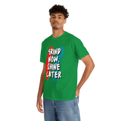 Grind Now, Shine Later Shirt | Hustler In Motion Unisex T-Shirt