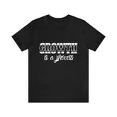 Growth Is A Process Shirt | Trendy Statement Unisex Tee