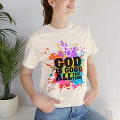 God Is Good All The Time Shirt | Faith In Fashion Unisex T-Shirt