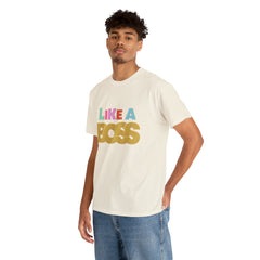 Like A Boss Shirt | Colorful Boss Vibes Statement Tee