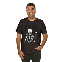 We Love Beer Shirt | Drink Beer Unisex T-Shirt