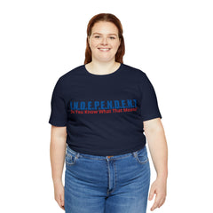 Happy Independence Day Shirt | July 4 Independent T-Shirt