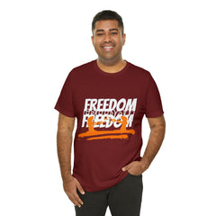 FREEDOM Shirt | Bold Statement Unisex T-Shirt