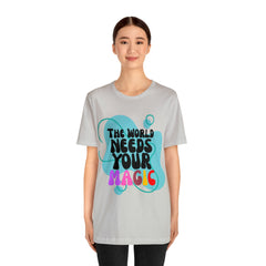 The World Needs Your Magic Shirt | Motivational Unisex T-Shirt