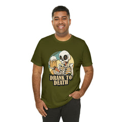 Skeleton Drank to Death Shirt | Drink Beer Unisex T-Shirt