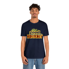 It's a Good Day to Study History Shirt | School Unisex T-Shirt