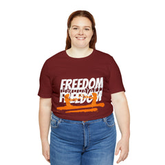 FREEDOM Shirt | Bold Statement Unisex T-Shirt