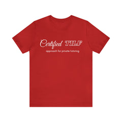 Certified TILF Shirt | Funny Private Tutoring TILF Unisex T-Shirt