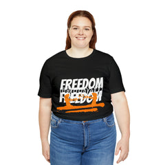 FREEDOM Shirt | Bold Statement Unisex T-Shirt